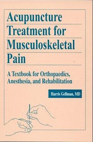 Acupuncture Treatment for Musculoskeletal Pain - Harris Gellman - Bog