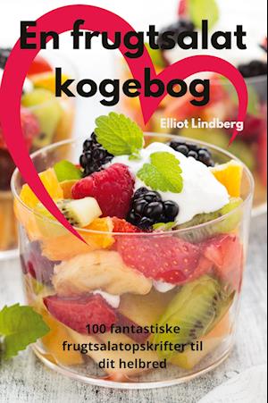 En frugtsalat kogebog