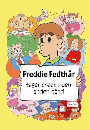 Freddie Fedthår tager skeen i den anden hånd - Morten Vagn Jensen - Bog