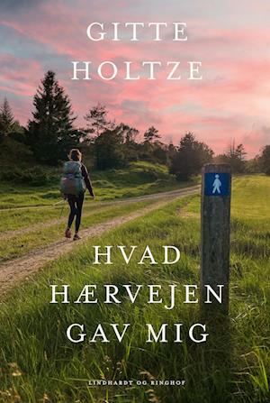 Hvad Hærvejen gav mig - Gitte Holtze - Bog