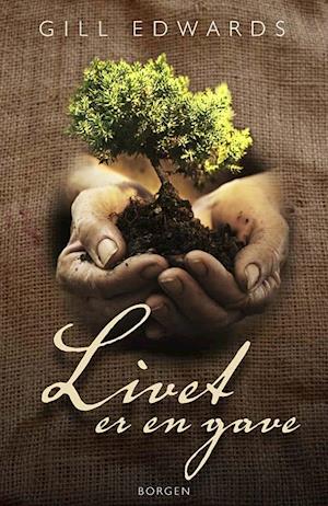 Livet er en gave - Gill Edwards - Bog