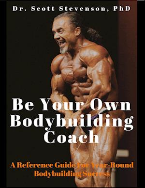 Be Your Own Bodybuilding Coach - Scott Walter Stevenson - Bog