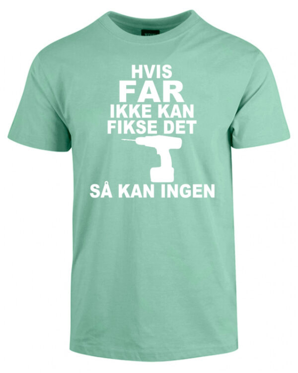 Hvis far ikke kan fikse det - Mintgrøn