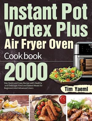 Instant Pot Vortex Plus Air Fryer Oven Cookbook