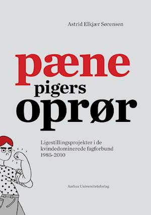 Pæne pigers oprør - Astrid Elkjær Sørensen - Bog