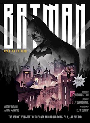 Batman: The Definitive History of the Dark Knight in Comics, Film, and Beyond (Updated Edition) - insight editions - Bog