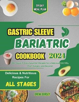 Gastric Sleeve Bariatric Cookbook 2024 - Drew Dorsey - Bog