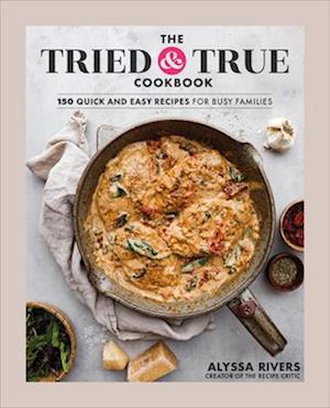 The Tried & True Cookbook - Alyssa Rivers - Bog